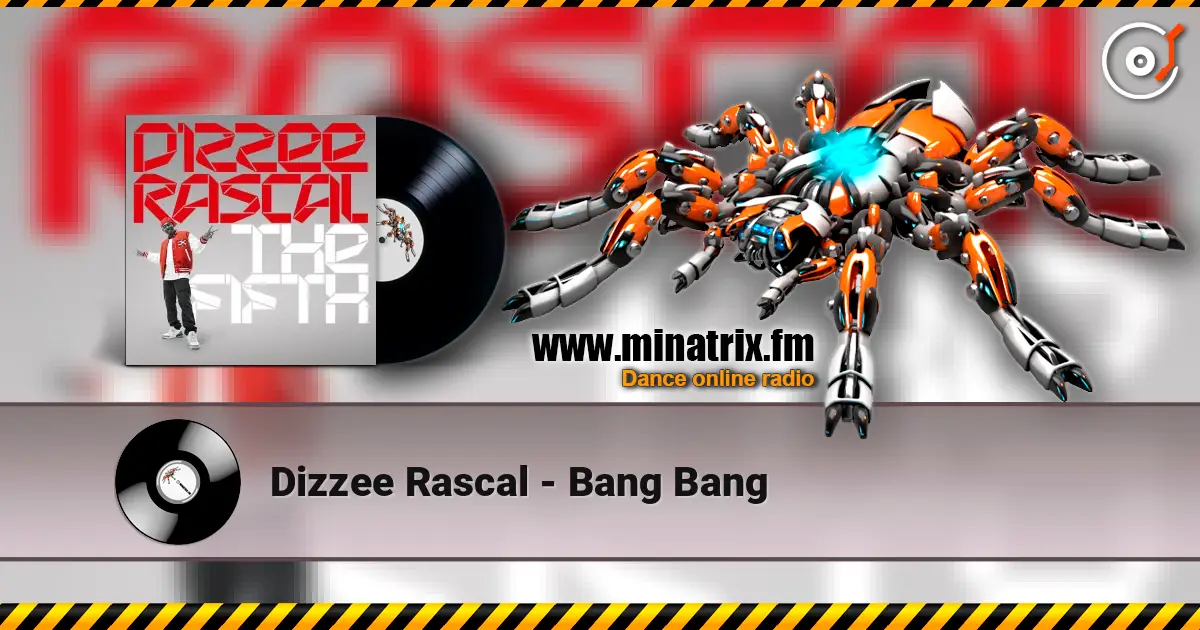 Dizzee Rascal - Bang Bang online in hoher Qualität hören | Minatrix.FM