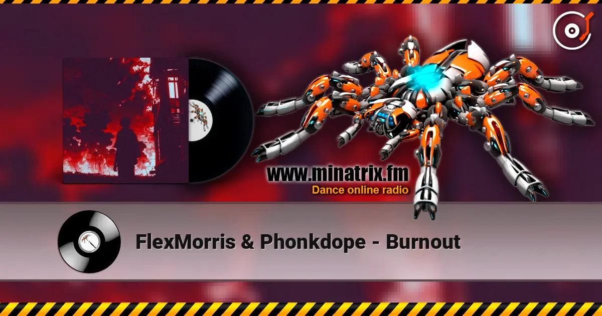 FlexMorris & Phonkdope - Burnout online in hoher Qualität hören | Minatrix.FM