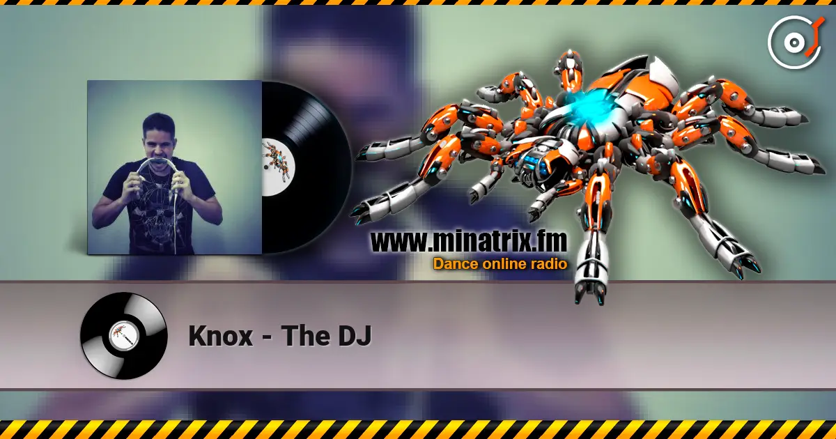 Knox - The DJ online in hoher Qualität hören | Minatrix.FM
