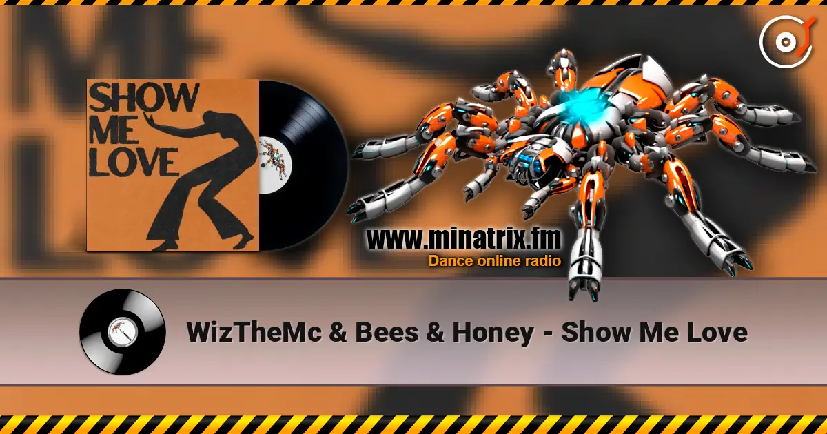 WizTheMc & Bees & Honey - Show Me Love online in hoher Qualität hören | Minatrix.FM