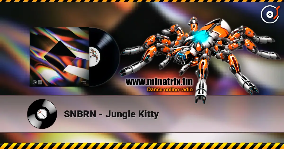 SNBRN - Jungle Kitty online in hoher Qualität hören | Minatrix.FM