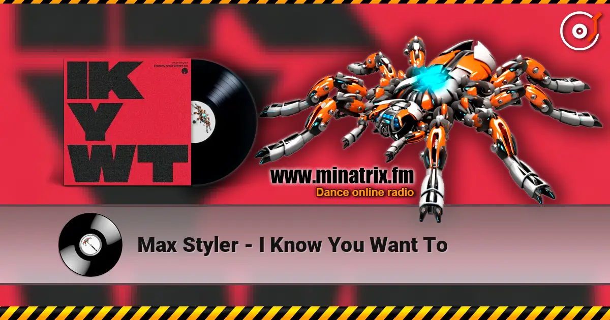 Max Styler - I Know You Want To online in hoher Qualität hören | Minatrix.FM