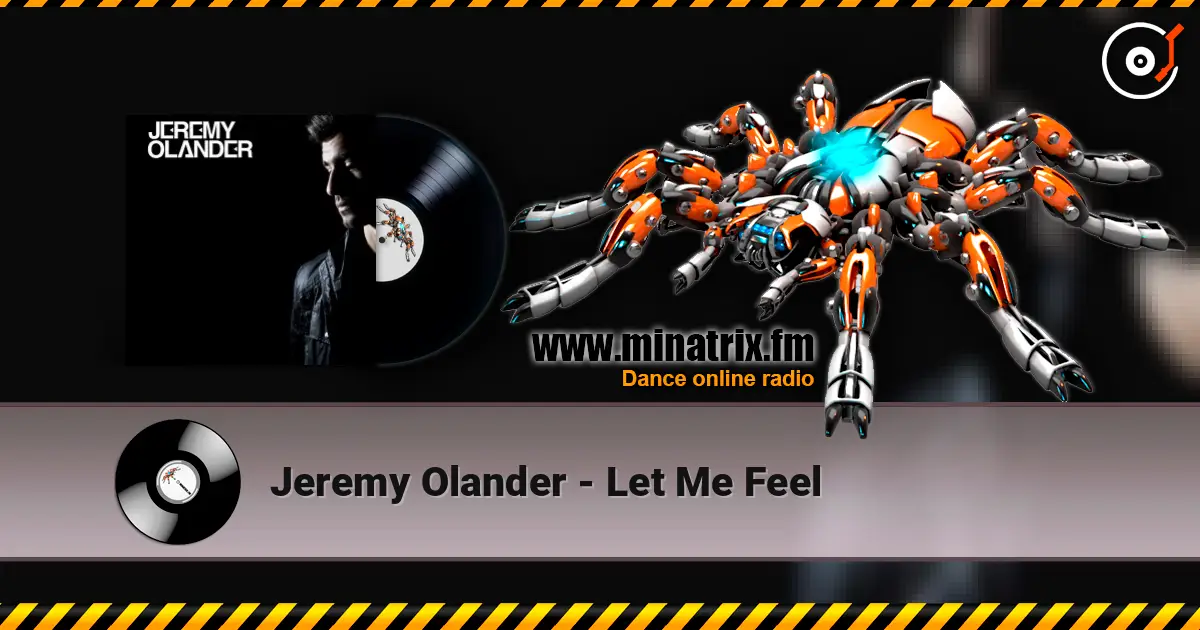 Jeremy Olander - Let Me Feel online in hoher Qualität hören | Minatrix.FM