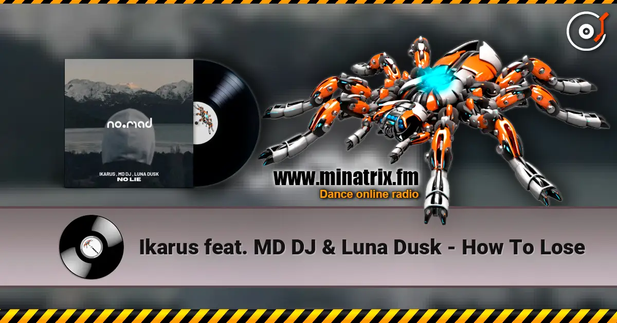 Ikarus feat. MD DJ & Luna Dusk - How To Lose online in hoher Qualität hören | Minatrix.FM