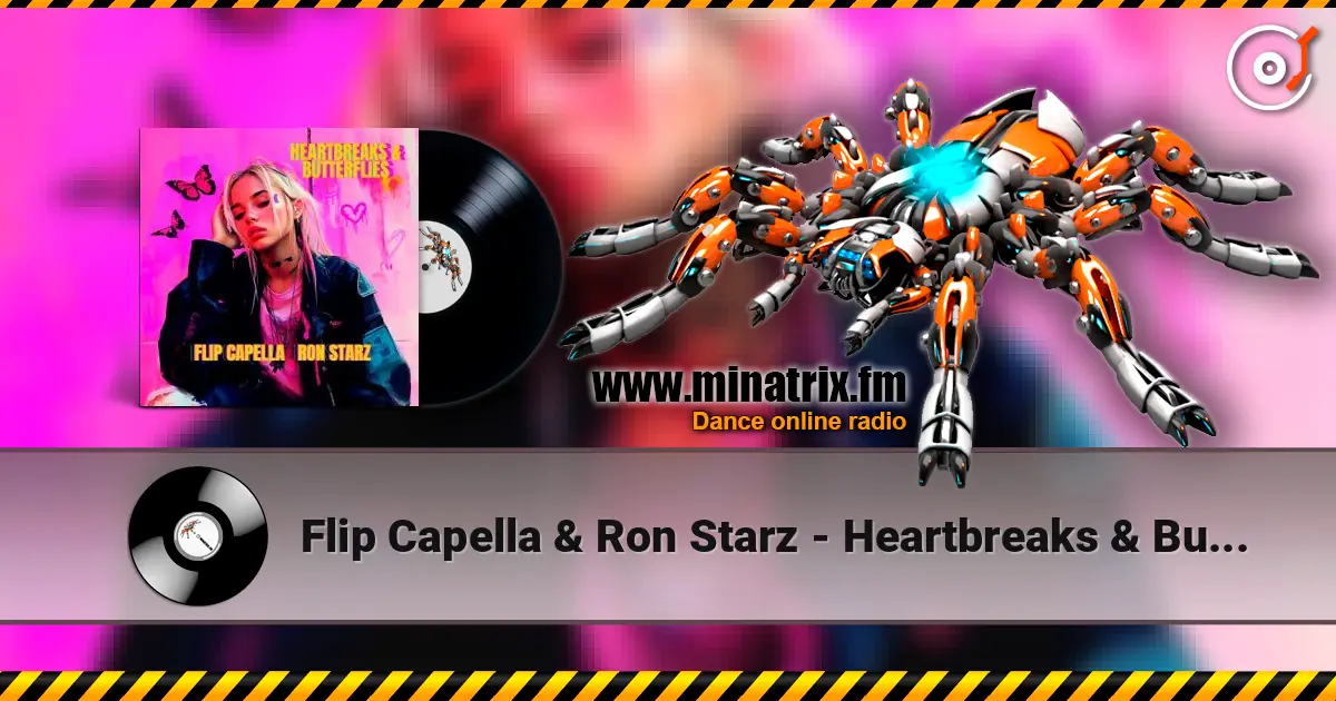 Flip Capella & Ron Starz - Heartbreaks & Butterflies online in hoher Qualität hören | Minatrix.FM