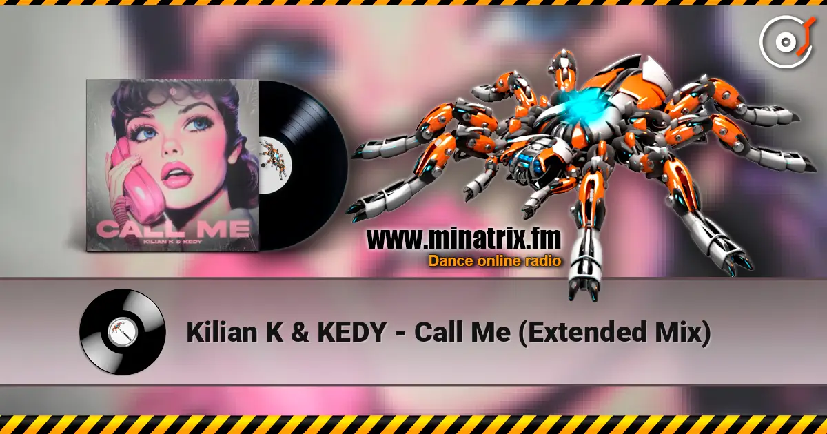 Kilian K & KEDY - Call Me (Extended Mix) online in hoher Qualität hören | Minatrix.FM