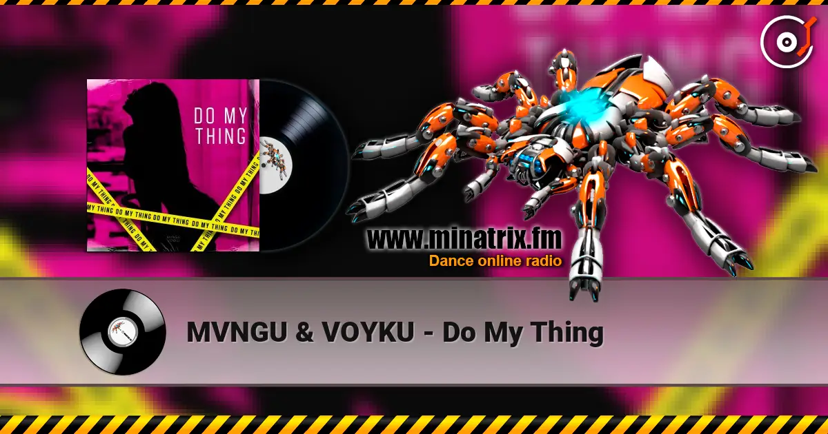 MVNGU & VOYKU - Do My Thing online in hoher Qualität hören | Minatrix.FM