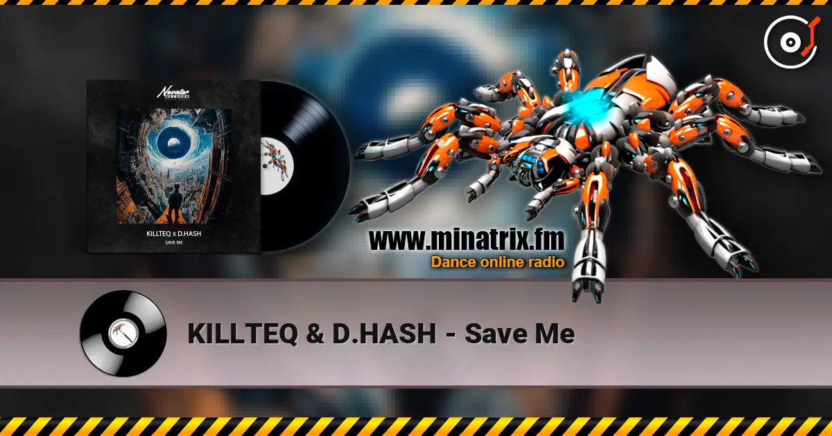 KILLTEQ & D.HASH - Save Me online in hoher Qualität hören | Minatrix.FM