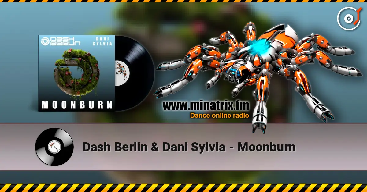 Dash Berlin & Dani Sylvia - Moonburn online in hoher Qualität hören | Minatrix.FM
