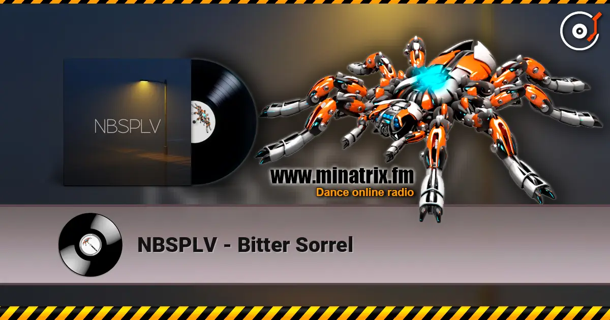 NBSPLV - Bitter Sorrel online in hoher Qualität hören | Minatrix.FM
