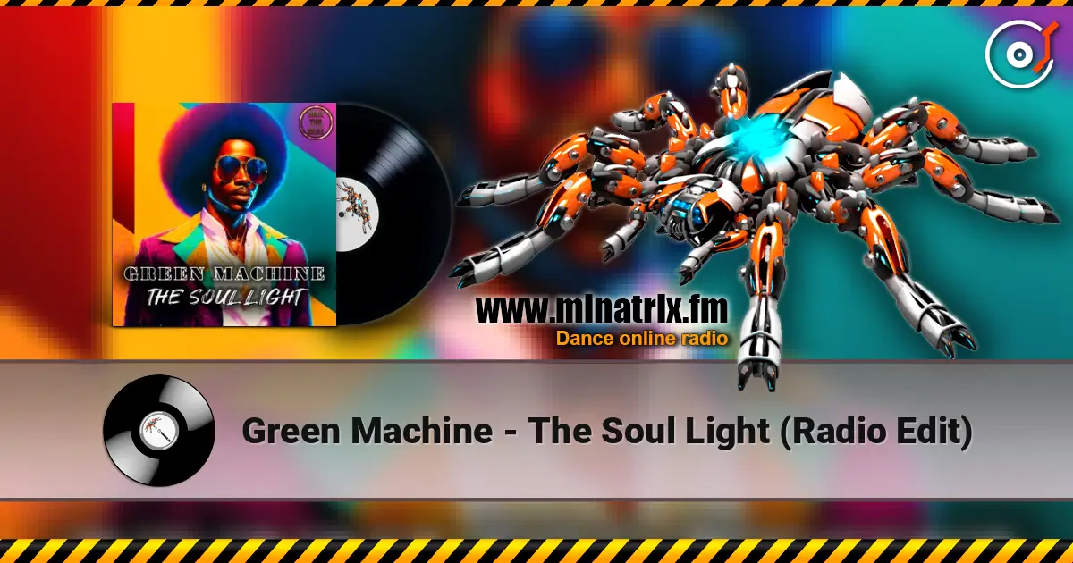 Green Machine - The Soul Light (Radio Edit) online in hoher Qualität hören | Minatrix.FM