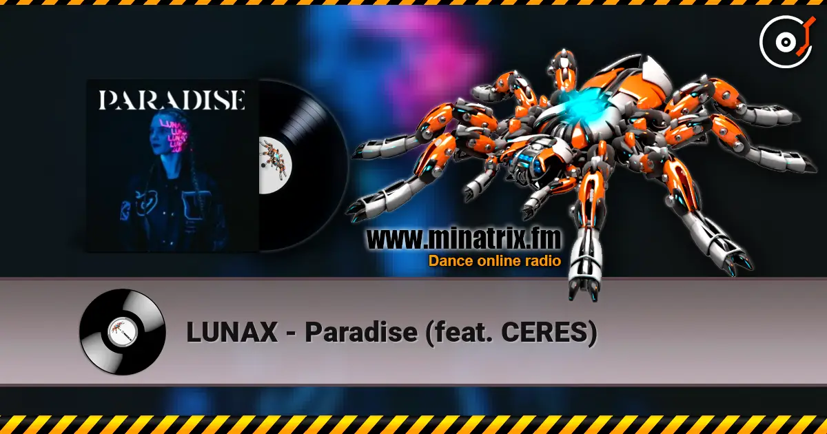 LUNAX - Paradise (feat. CERES) online in hoher Qualität hören | Minatrix.FM