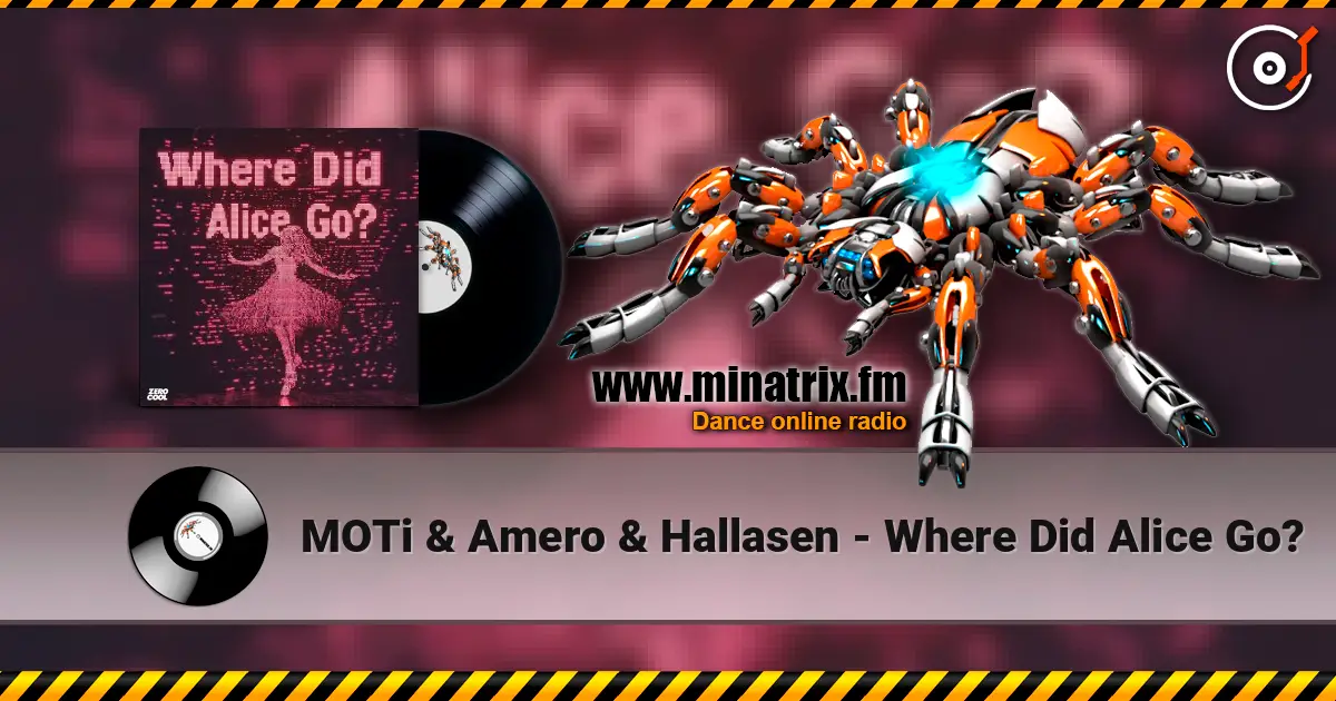 MOTi & Amero & Hallasen - Where Did Alice Go? online in hoher Qualität hören | Minatrix.FM