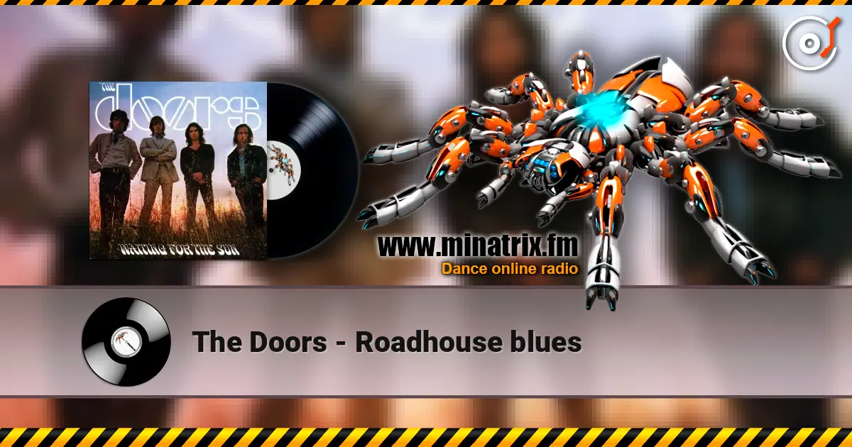 The Doors - Roadhouse blues online in hoher Qualität hören | Minatrix.FM