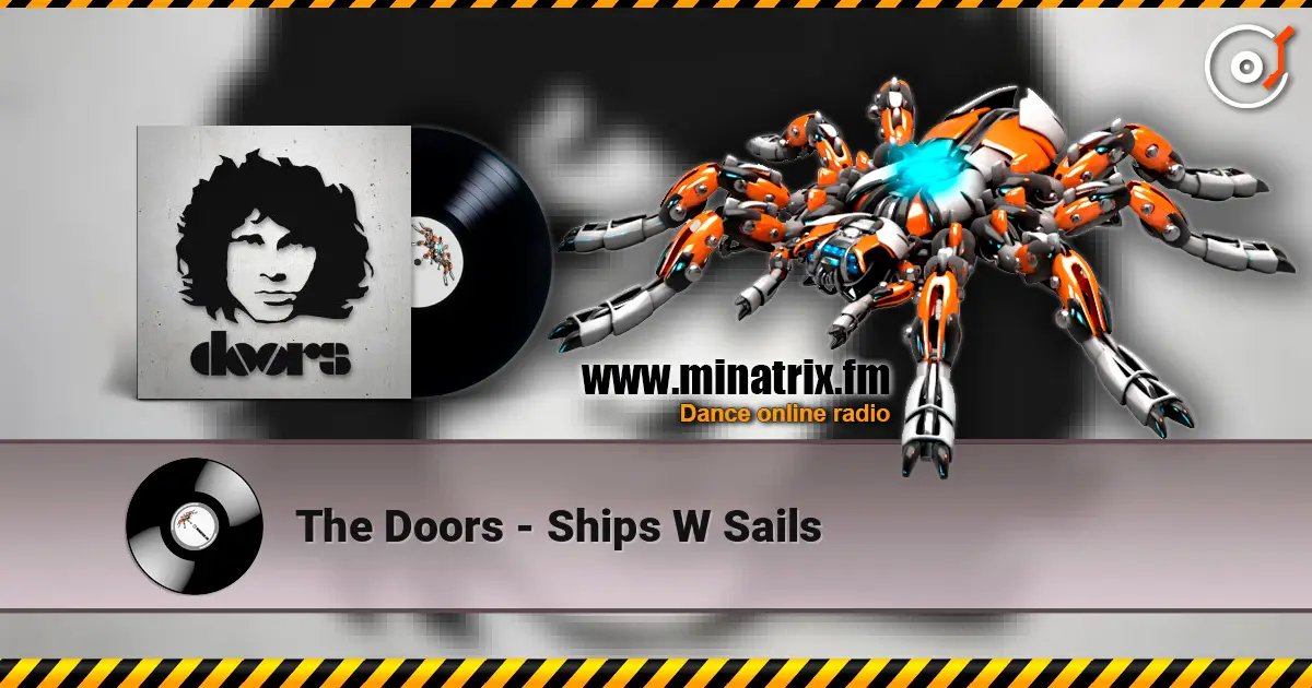 The Doors - Ships W Sails online in hoher Qualität hören | Minatrix.FM