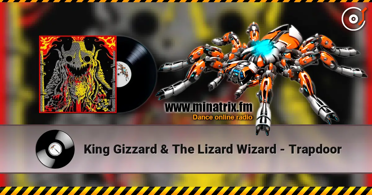 King Gizzard & The Lizard Wizard - Trapdoor online in hoher Qualität hören | Minatrix.FM