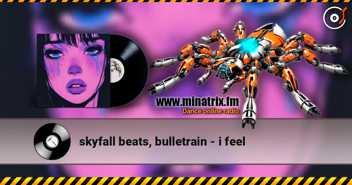 skyfall beats, bulletrain - i feel online in hoher Qualität hören | Minatrix.FM