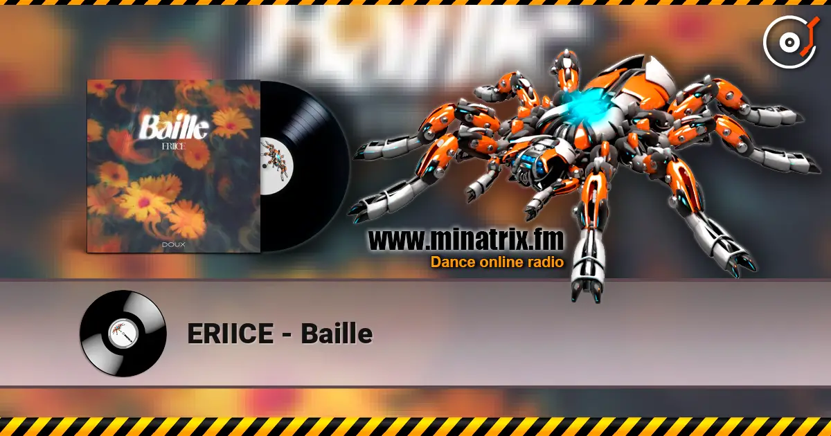 ERIICE - Baille online in hoher Qualität hören | Minatrix.FM