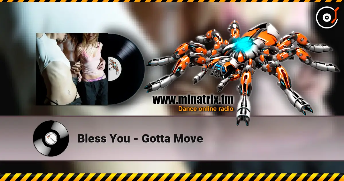 Bless You - Gotta Move online in hoher Qualität hören | Minatrix.FM