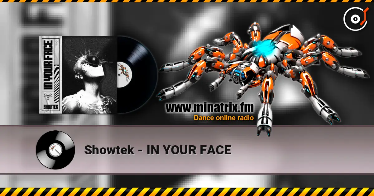 Showtek - IN YOUR FACE online in hoher Qualität hören | Minatrix.FM