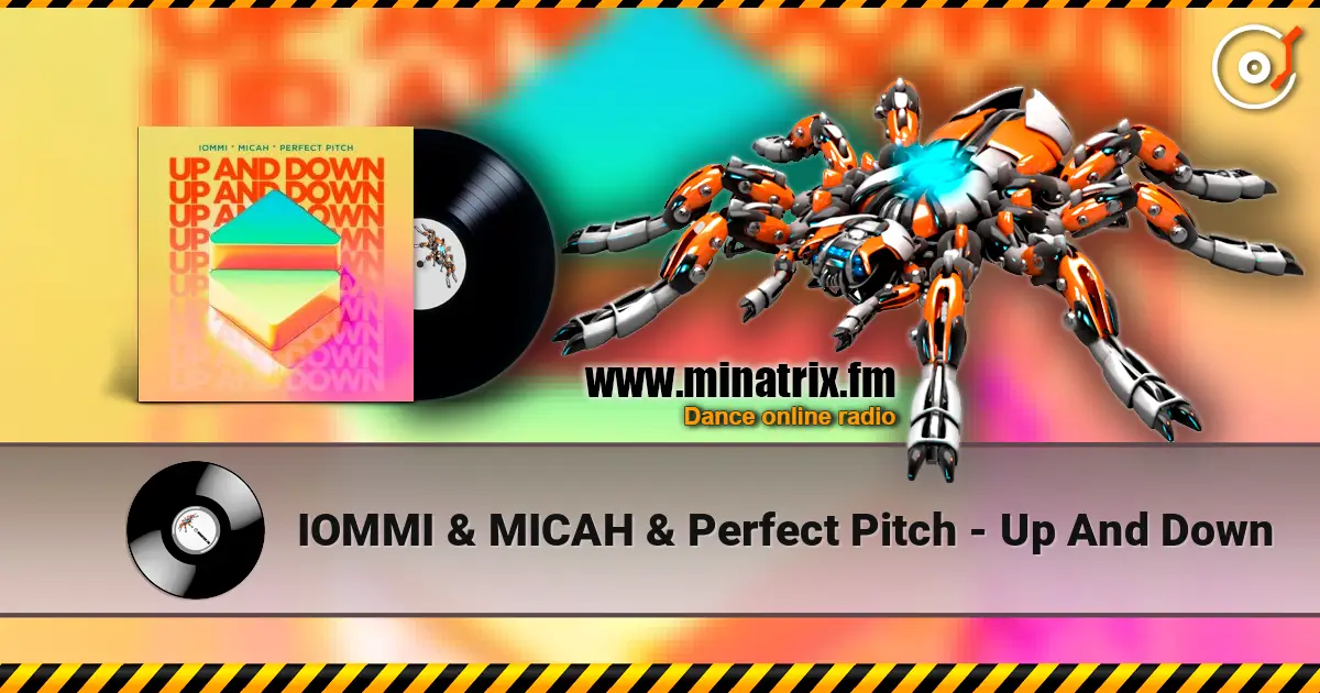 IOMMI & MICAH & Perfect Pitch - Up And Down online in hoher Qualität hören | Minatrix.FM