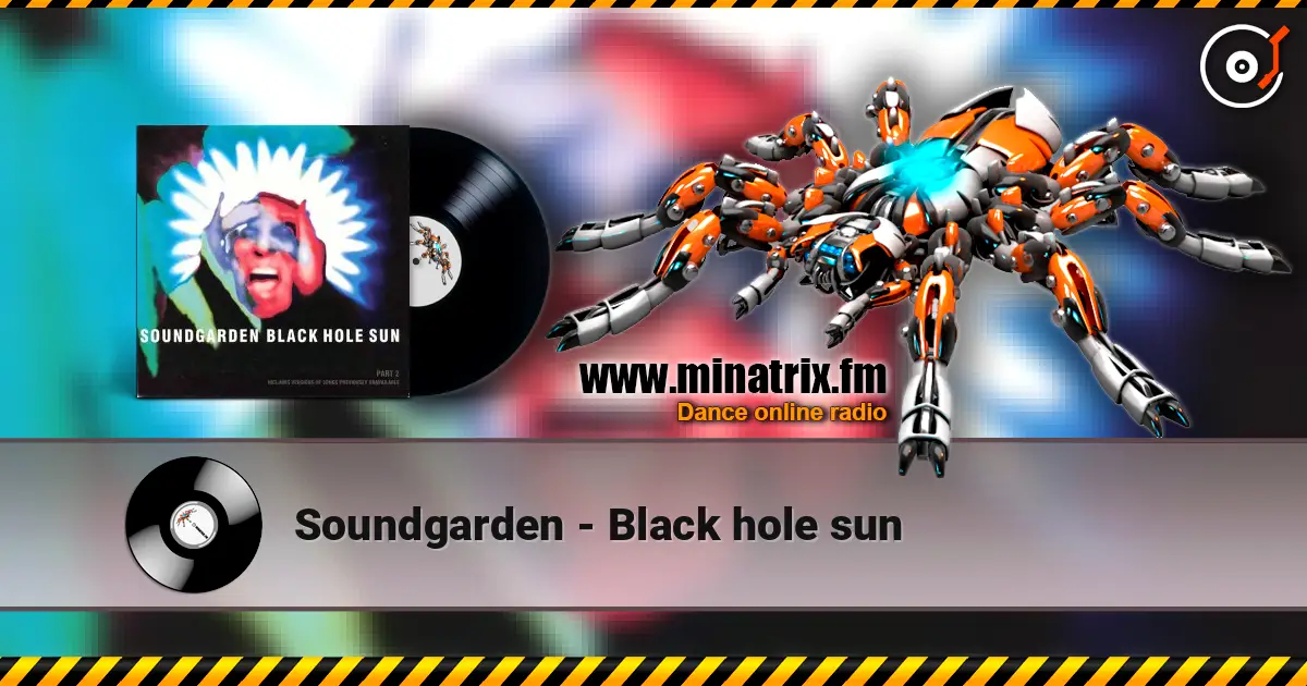 Soundgarden - Black hole sun online in hoher Qualität hören | Minatrix.FM