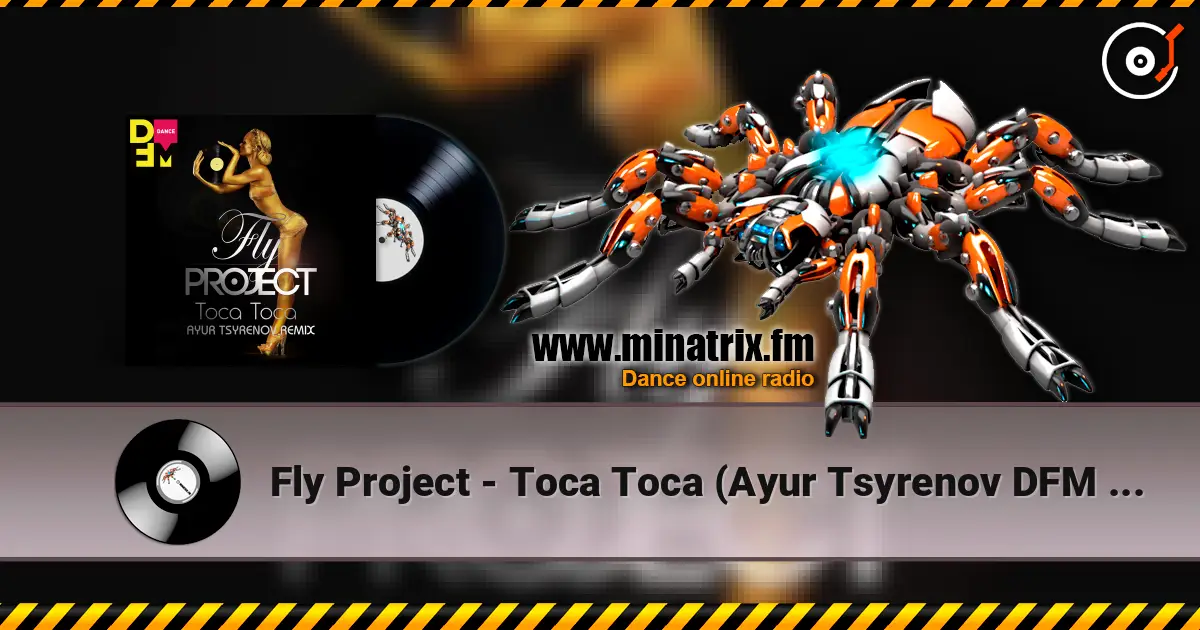 Fly Project - Toca Toca (Ayur Tsyrenov DFM remix) online in hoher Qualität hören | Minatrix.FM