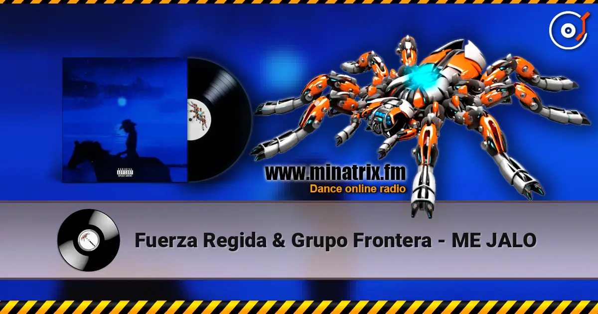 Fuerza Regida & Grupo Frontera - ME JALO online in hoher Qualität hören | Minatrix.FM