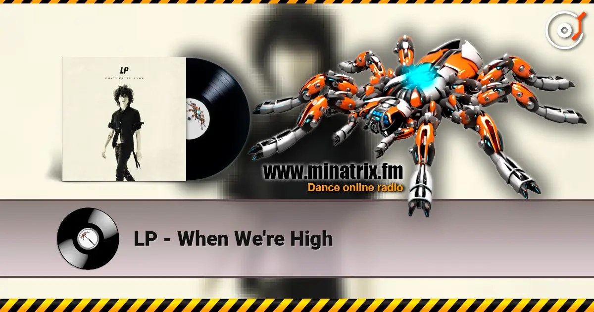 LP - When We're High online in hoher Qualität hören | Minatrix.FM
