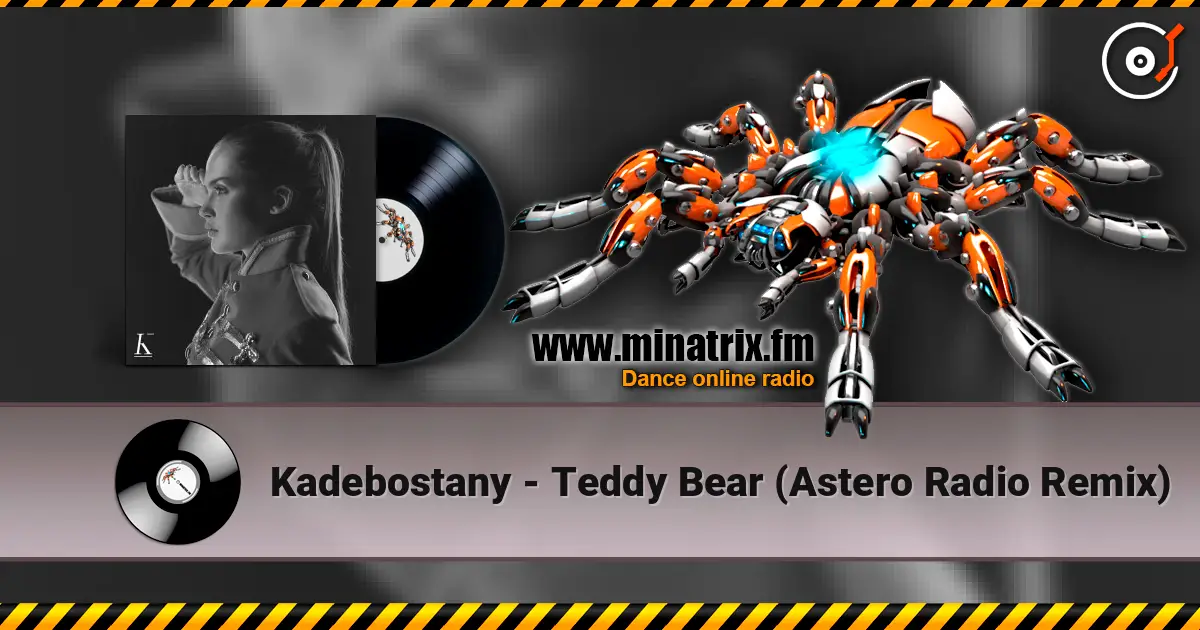 Kadebostany - Teddy Bear (Astero Radio Remix) online in hoher Qualität hören | Minatrix.FM