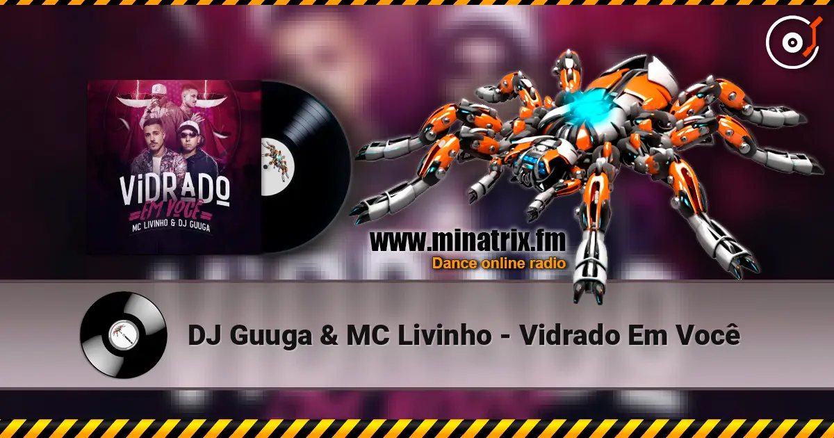 DJ Guuga & MC Livinho - Vidrado Em Você online in hoher Qualität hören | Minatrix.FM