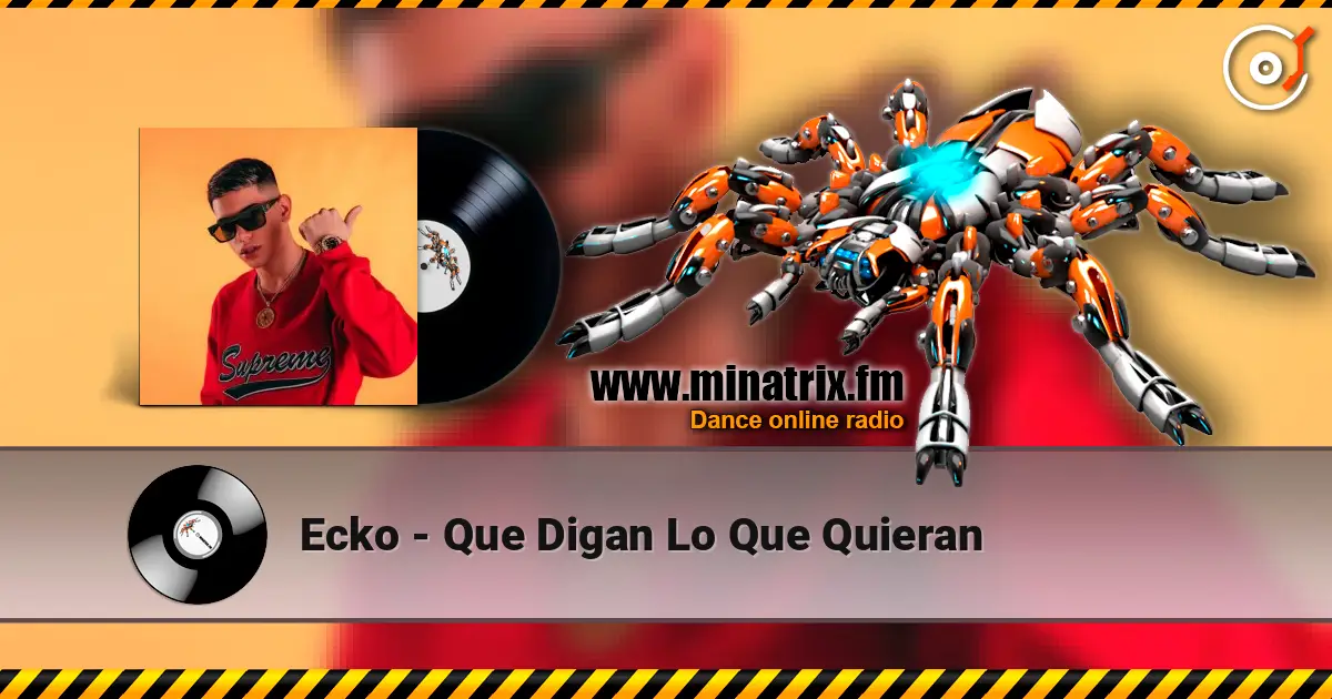 Ecko - Que Digan Lo Que Quieran online in hoher Qualität hören | Minatrix.FM
