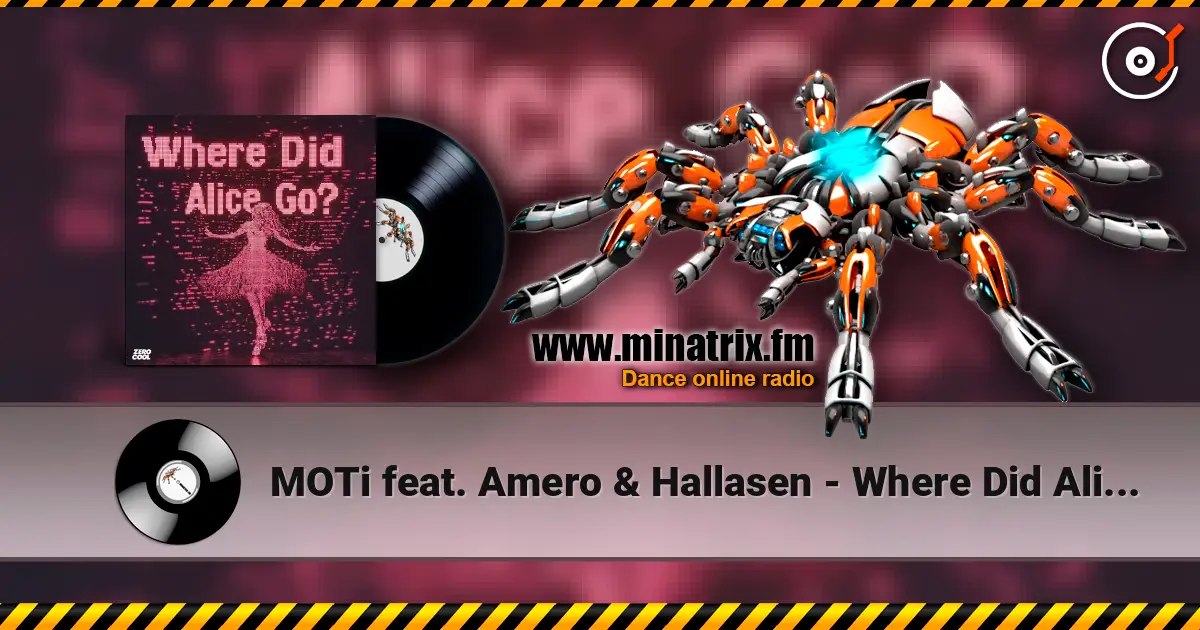 MOTi feat. Amero & Hallasen - Where Did Alice Go online in hoher Qualität hören | Minatrix.FM
