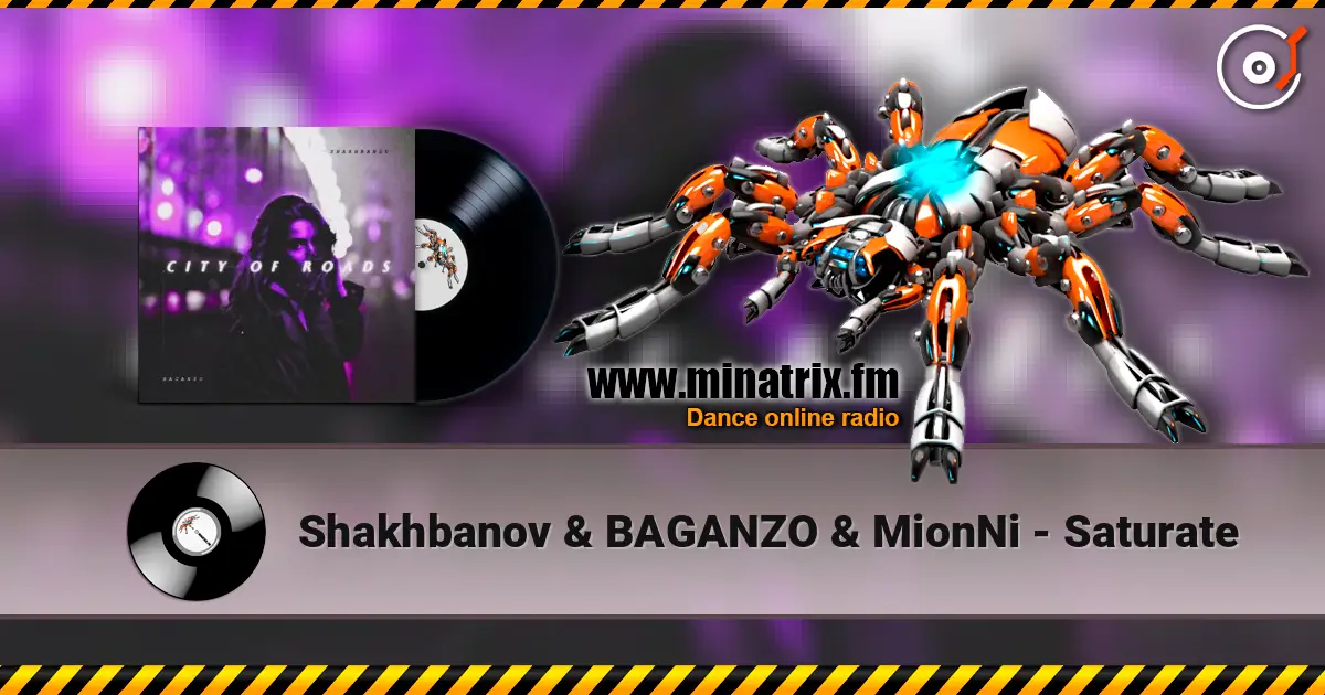 Shakhbanov & BAGANZO & MionNi - Saturate online in hoher Qualität hören | Minatrix.FM