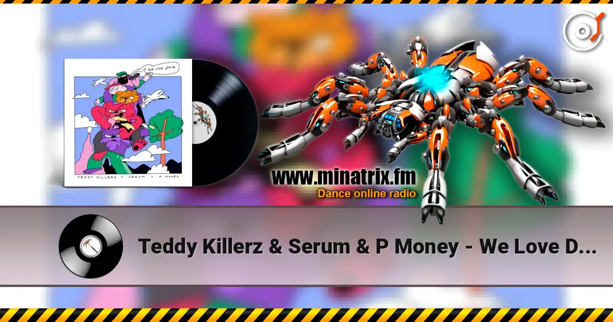 Teddy Killerz & Serum & P Money - We Love Drum & Bass online in hoher Qualität hören | Minatrix.FM