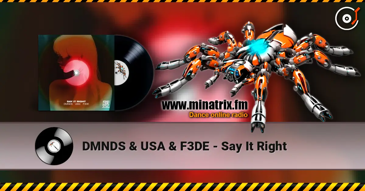 DMNDS & USA & F3DE - Say It Right online in hoher Qualität hören | Minatrix.FM