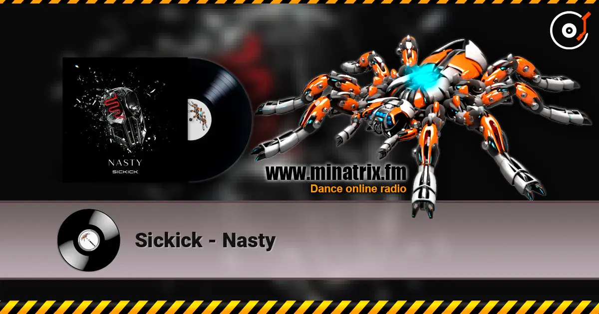 Sickick - Nasty online in hoher Qualität hören | Minatrix.FM