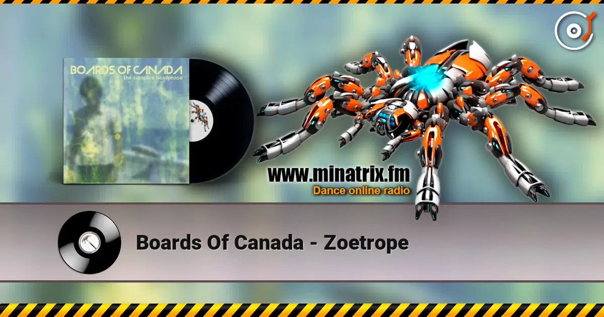 Boards Of Canada - Zoetrope online in hoher Qualität hören | Minatrix.FM
