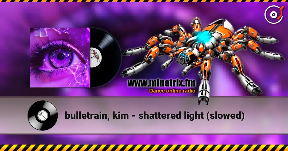 bulletrain, kim - shattered light (slowed) online in hoher Qualität hören | Minatrix.FM