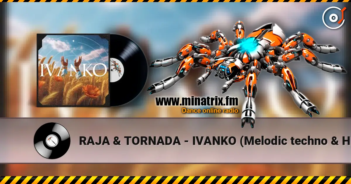 RAJA & TORNADA - IVANKO (Melodic techno & House 2025) online in hoher Qualität hören | Minatrix.FM