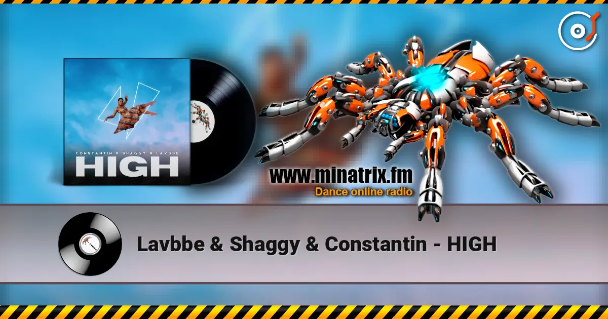 Lavbbe & Shaggy & Constantin - HIGH online in hoher Qualität hören | Minatrix.FM