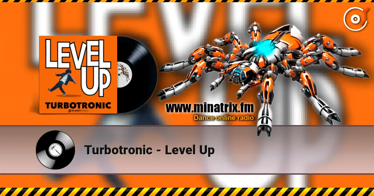 Turbotronic - Level Up online in hoher Qualität hören | Minatrix.FM