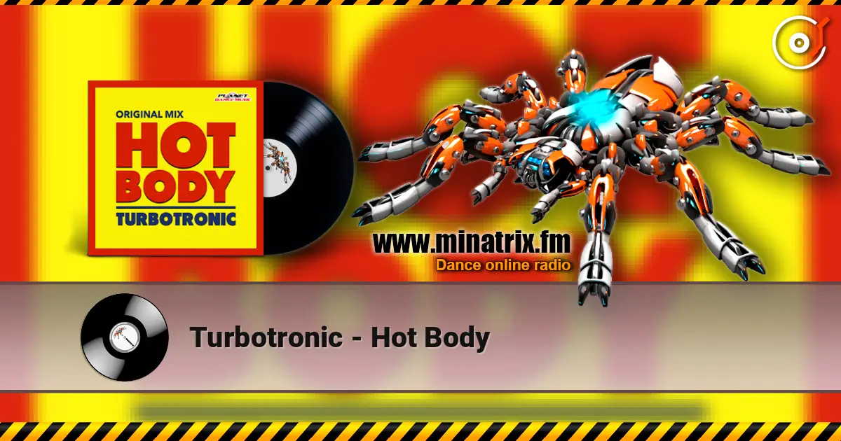 Turbotronic - Hot Body online in hoher Qualität hören | Minatrix.FM
