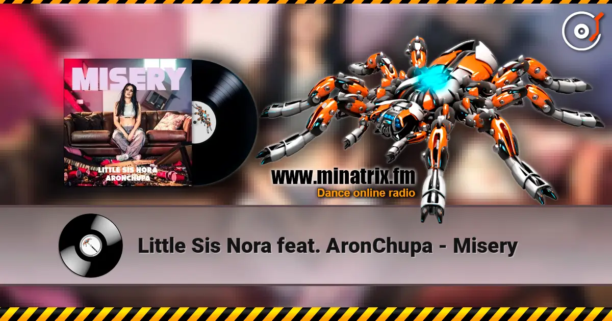 Little Sis Nora feat. AronChupa - Misery online in hoher Qualität hören | Minatrix.FM