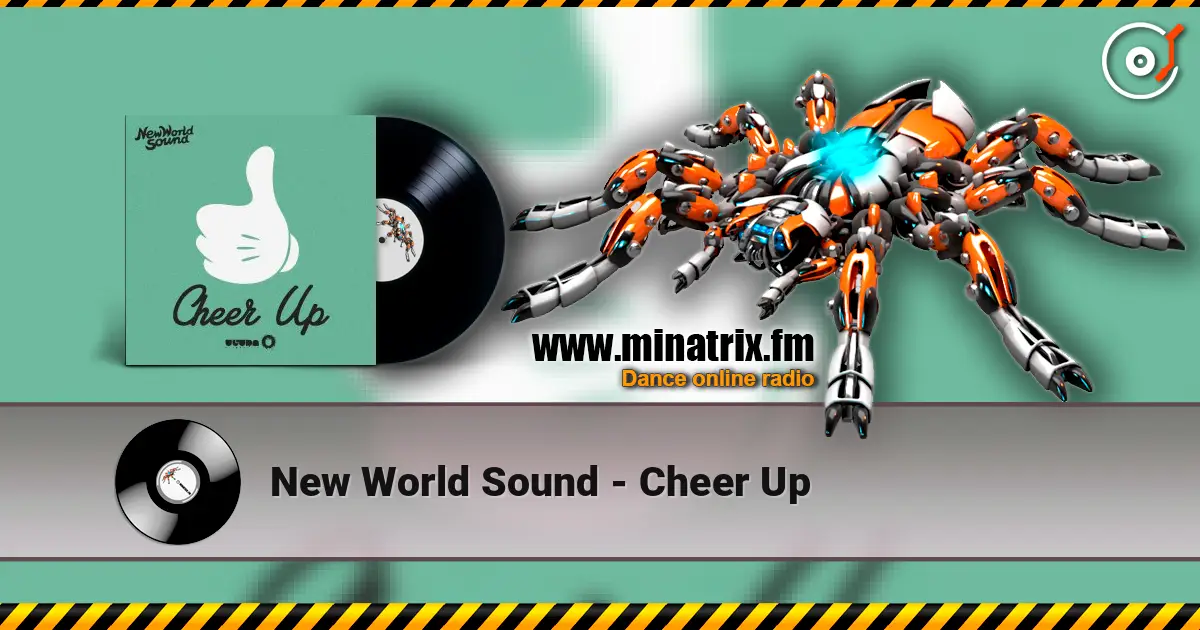 New World Sound - Cheer Up online in hoher Qualität hören | Minatrix.FM