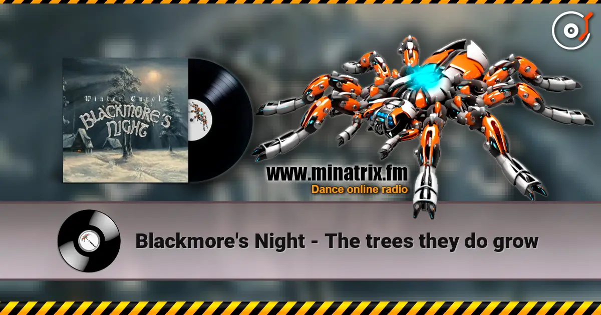 Blackmore's Night - The trees they do grow online in hoher Qualität hören | Minatrix.FM