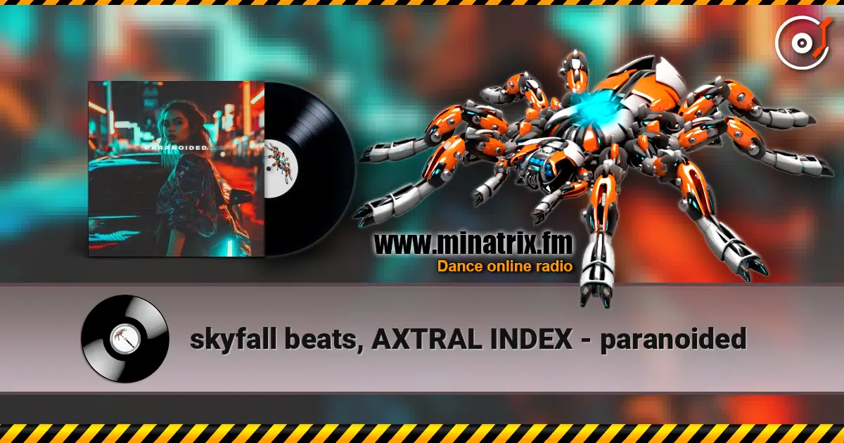 skyfall beats, AXTRAL INDEX - paranoided online in hoher Qualität hören | Minatrix.FM