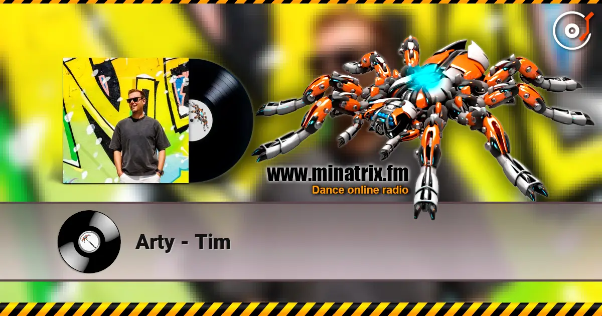 Arty - Tim online in hoher Qualität hören | Minatrix.FM