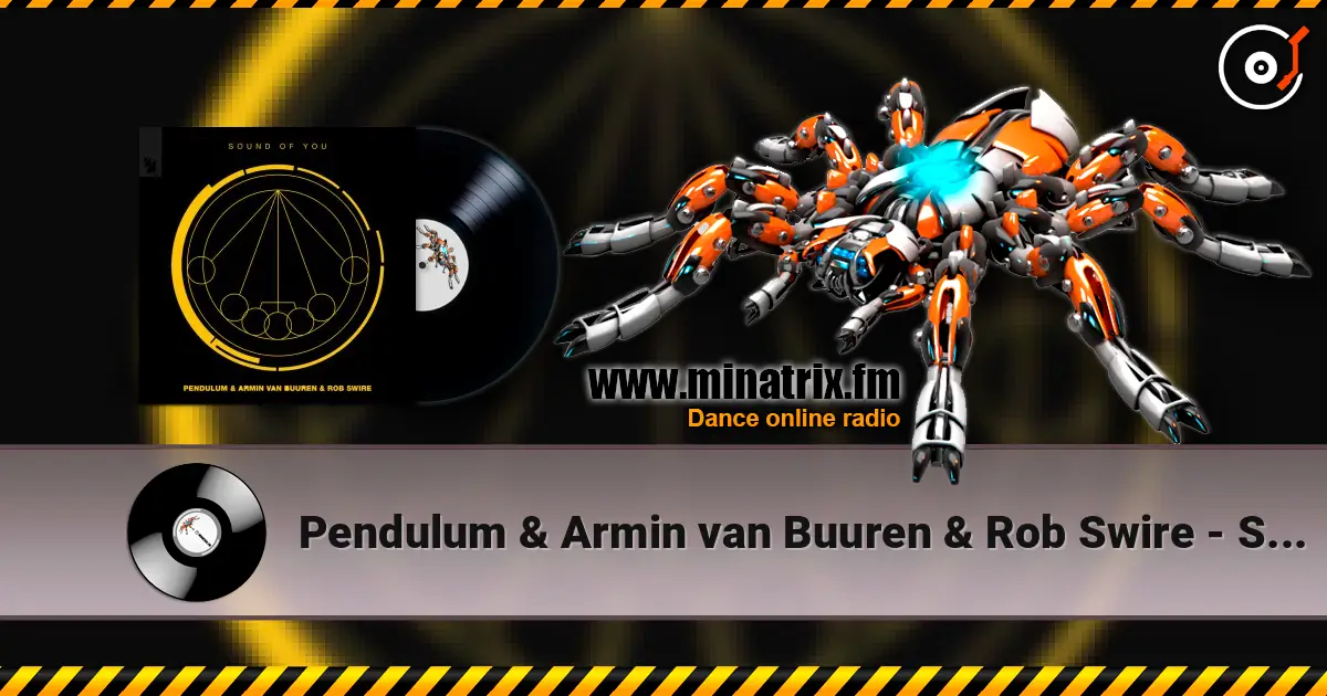 Pendulum & Armin van Buuren & Rob Swire - Sound of You online in hoher Qualität hören | Minatrix.FM