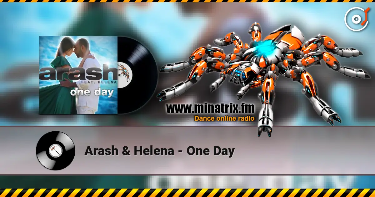 Arash & Helena - One Day online in hoher Qualität hören | Minatrix.FM